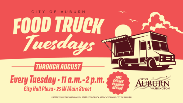 Auburn Food Truck Tuesdays run through August, Tuesdays from 11 a.m. to 2 p.m. at City Hall Plaza.