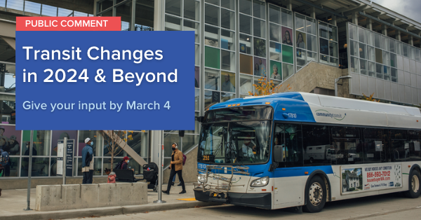 Transit Changes in 2024 and Beyond: Public Comment underway