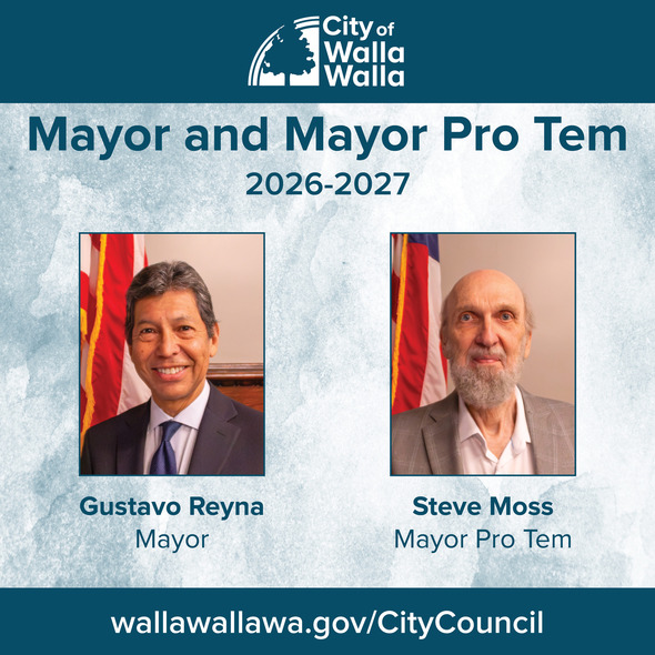 Mayor and Mayor Pro Tem 2026-2027 / Gustavo Reyna Mayor, Steve Moss Mayor Pro Tem / wallawallawa.gov/citycouncil