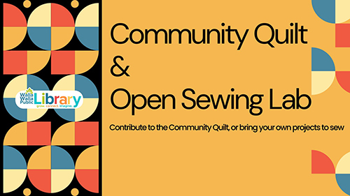 Quilt graphics with text that reads 'Community Quilt & Open Sewing Lab - Contribute to the Community Quilt, or bring your own projects to sew'