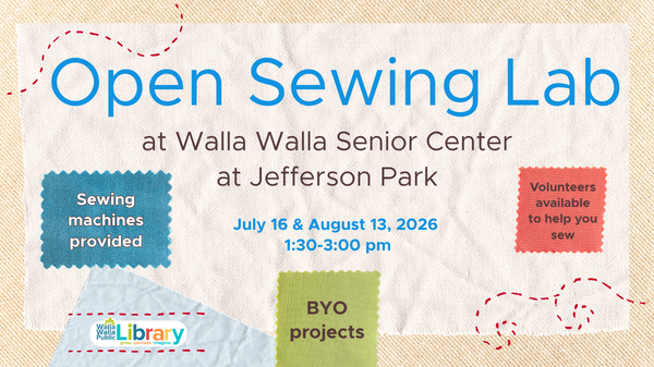 Open Sewing Lab with Walla Walla Public Library at Senior Center at Jefferson Park, Thursdays 7/16 and 8/13, 2026 1:30-3:00 pm
