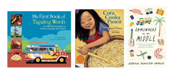 My First Book of Tagalog Words | Liana Romulo Cora Cooks Pancit | Dorina K. Lazo Gilmore Somewhere in the Middle | Deborah Francisco Douglas