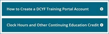 Screen shot of the 2 new drop-down menus: How to Create a DCYF Training Portal Account and Clock Hours and Other Continuing Education Credit.