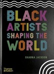 Cook cover of "Black Artists Shaping the World" by Sharna Jackson