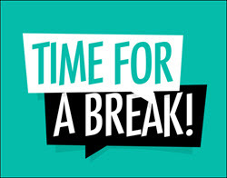 Time for a break