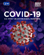 CDC Special Report: COVID-19’s Impact on Antimicrobial Resistance