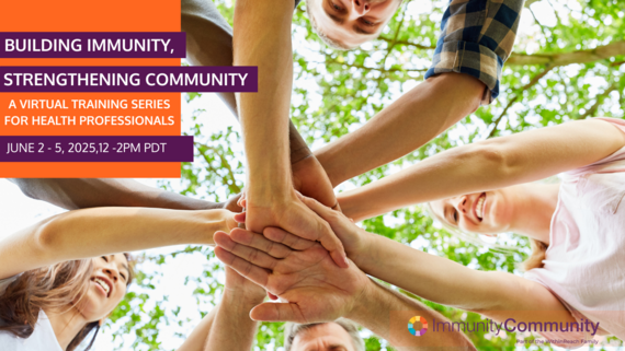 A Virtual Training Series on Immunizations for Health Professionals.