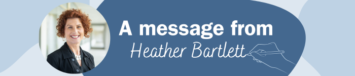 A message from Heather Bartlett