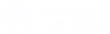 Washington State Gambling Commission - Protect the public by ensuring gambling is legal and honest