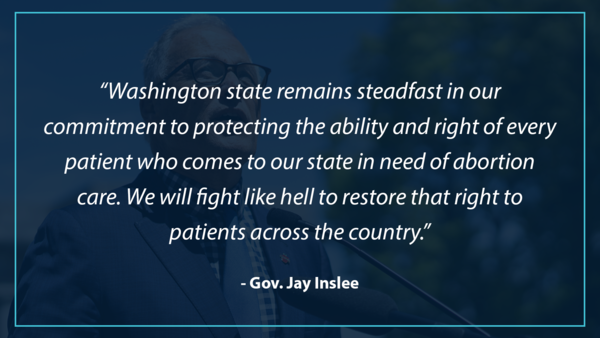 Governor Jay Inslee Responds to Dobbs Decision