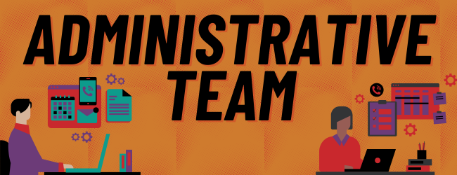 “Administrative Team” sits on an orange background. There are two people working diligently on computers surrounded by lists, calendars, and charts.
