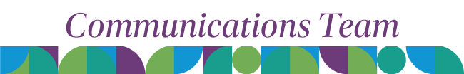 Communications Team. A weave of blue, green, purple, and teal colors sits below the text.