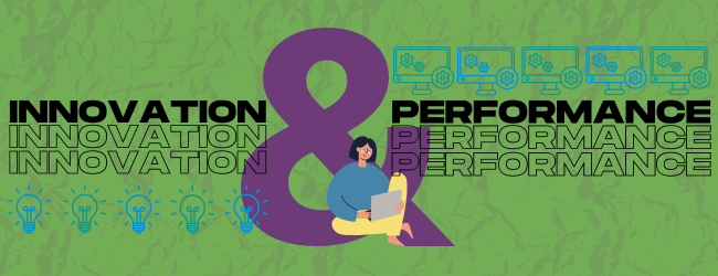 “Innovation & Performance.” In front of the “&” sits a person working on their laptop. Lightbulbs and computers surround the text.