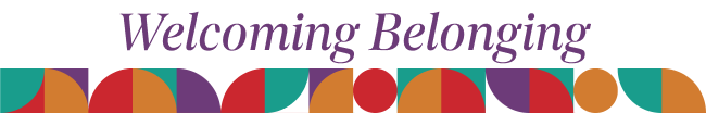 Welcoming Belonging. A weave of yellow, blue, purple, and teal colors sits below the text.