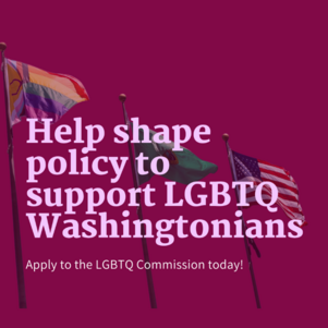 Help shape policy to support LGBTQ Washingtonians