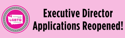 WA State LGBTQ Commission Executive Director Applications Open Now