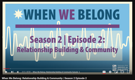 Screenshot of the Youtube Video When We Belong Season 2 Episode 2: Relationship Building & Community