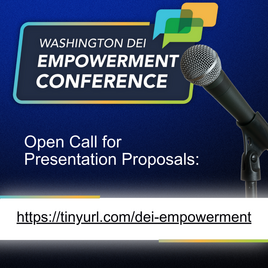 WA DEI Empowerment Conference Open Call for Presentation Proposals - https://tinyurl/dei-empowerment