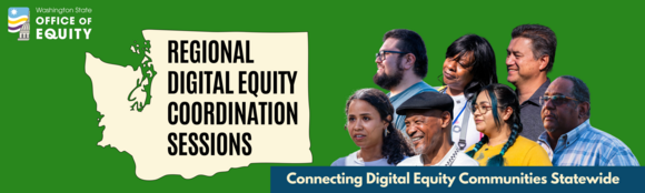Regional Digital Equity Coordination Sessions. Connecting Digital Equity Communities Statewide. Banner.