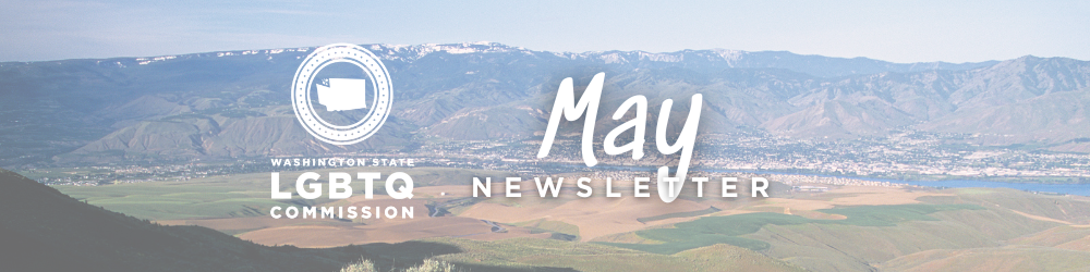 LGBTQ Commission May Newsletter with Wenatchee, WA in the background