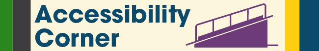Accessibility Corner header graphic. A ramp with railings sits next to the text.
