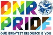 Dept. of Natural Resources logo along with rainbow text that says "DNR PRIDE our greatest resource is you"
