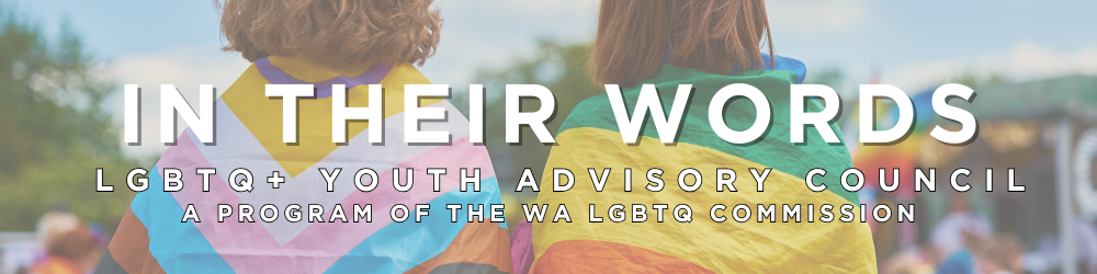 In Their Words LGBTQ Youth Advisory Council