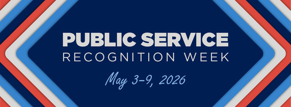 Navy blue banner reading Public Service Recognition Week May 3-9, 2026