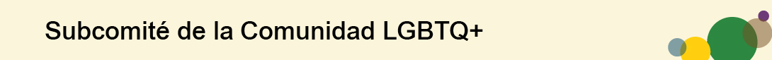 Gráfico del encabezado: Subcomité de la Comunidad LGBTQ+ 
