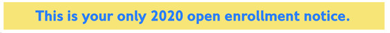 this is your only open enrollment notice