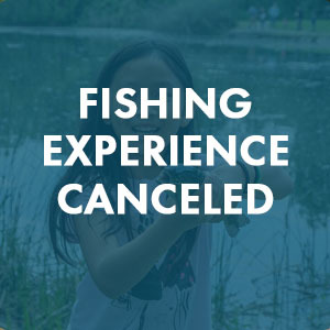 Fishing Experience Canceled