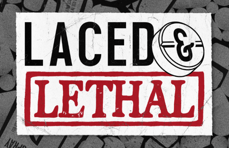 Laced and lethal