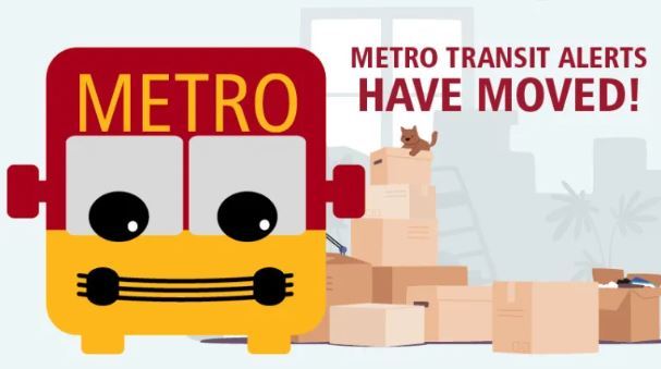 Metro’s red and yellow cartoon avatar is next to a stack of moving boxes, The text reads, “Metro transit alerts have moved!” 