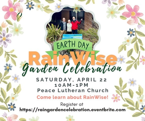 Poster graphic: "Earth Day RainWise Garden Celebration"; "Come learn about RainWise! Register at https://raingardencelebration.eventbrite.com".