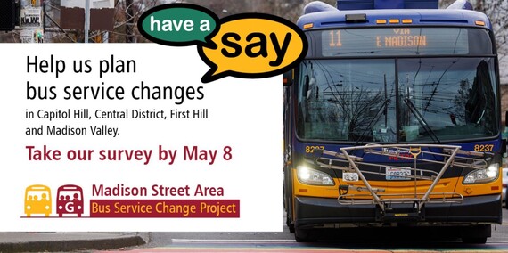 Image of a bus with text that says "Help us plan bus service changes in Capitol Hill, Central District First Hill and Madison Valley