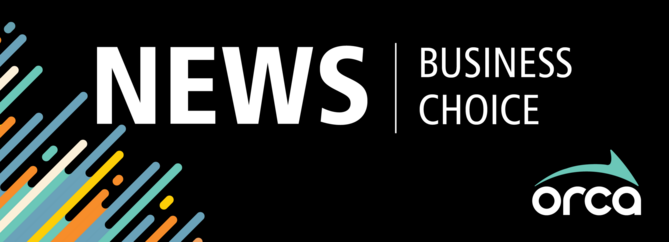 ORCA Business Choice News