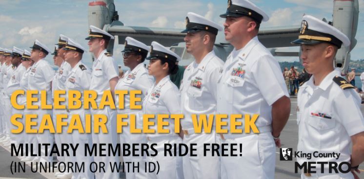 Image of Navy folks in uniform and the words : Celebrate Seafair fleet week Military members ride free! (in uniform or with ID)