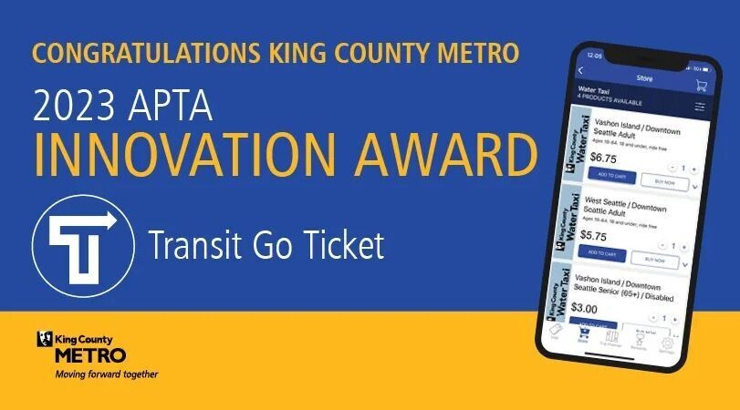 "Congrats King County Metro 2023 APTA Innovation Award Transit Go Ticket) with Metro logo and picture of phone