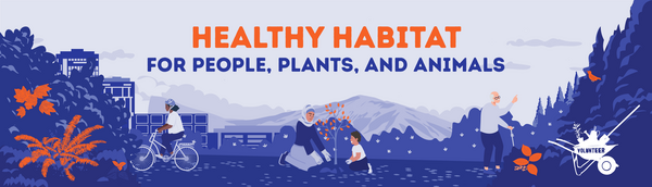 illustration of people planting and weeding parks. text reads "healthy habitat for people, plants, and animals."
