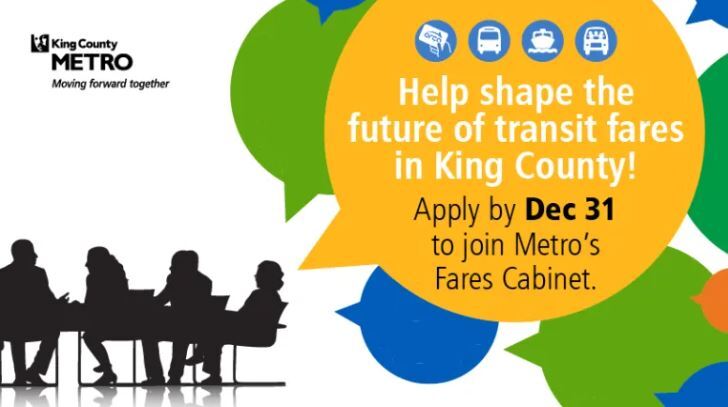 text "Help shape the future of transit fares in King County! Apply by Dec 31 to join Metro's Fares Cabinet"  multi color speech bubble