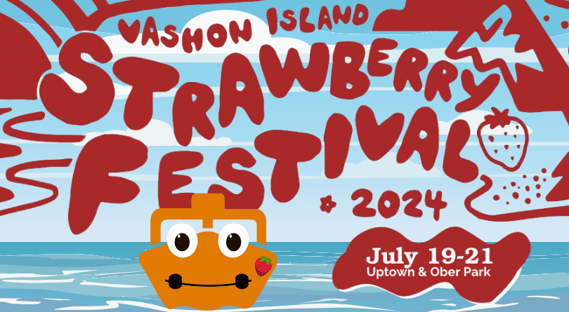 Cartoon Water Taxi smiling on the water with words "Vashon Island Strawberry festival 2024 July 19 - 21 Uptown and ober Park"