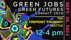 A vibrant, neon-colored graphic  "Green Jobs, Green Futures Summit 2024" at the Fremont Foundry, with the date September 26, 2024, and time 12-4 pm. 