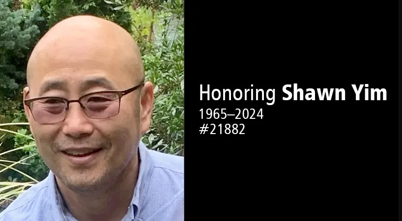 smiling image of Shawn Yim and words: "honoring Shawn Yim 1965-2024 #21882"