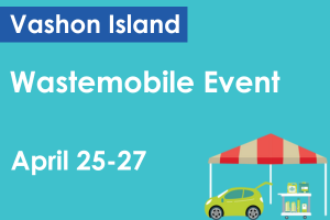 Wastemobile event: Vashon Island - April 25-27, 2025