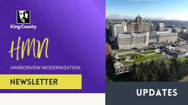 Header of email with birdseye view of Harborview campus from the west, King County logo, and the words Harborview Modernization Newsletter