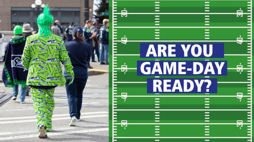 picture os fan in seahawks green suit with logo and a graphic that says: "are you game-day ready?"