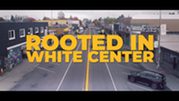 Rooted in White Center 