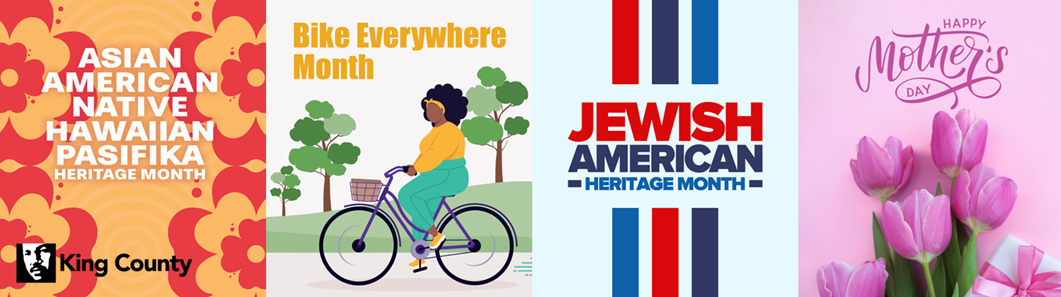 A collage of 4: Asian American Native Hawaiian Pasifika Heritage Month, Bike Everywhere Month, Jewish American Heritage Month & Happy Mother's Day