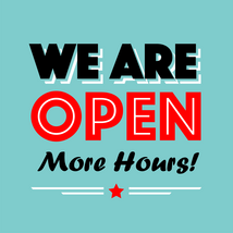 We are open more hours!