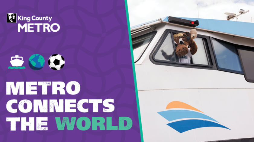 left half of the picture is purple with text "Metro Connects The World" and the right side is a picture of the Mariners moose on the water taxi